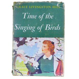 "Time of the Singing of Birds" 1944 by Grace Livingston Hill Grosset & Dunlap